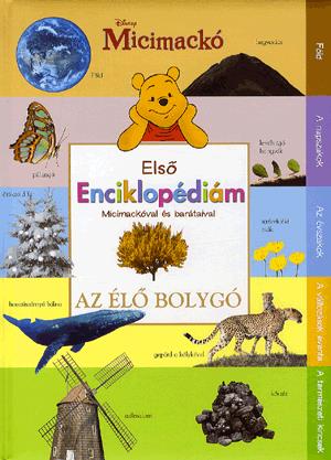 Első Enciklopédiám Micimackóval és barátaival: Az élő bolygó