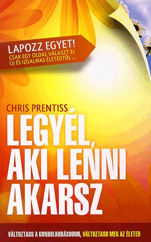 Legyél, aki lenni akarsz