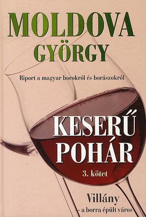 Keserű pohár 3. kötet - Villány - A borra épült város