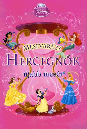 Mesevarázs- Hercegnők újabb meséi