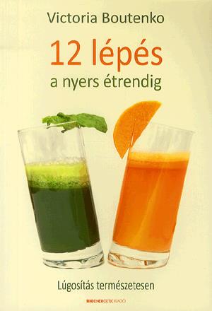 12 lépés a nyers étrendig