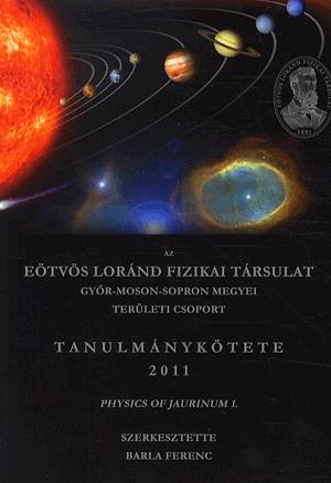 Az Eötvös Loránd Fizikai Társulat Győr-Moson-Sopron Megyei Területi Csoport Tanulmánykötete 2011