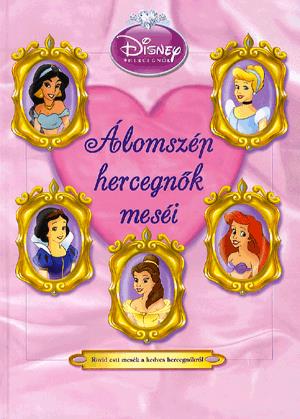 Disney Hercegnők: Álomszép hercegnők meséi