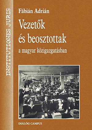 Vezetők és beosztottak a magyar közigazgatásban
