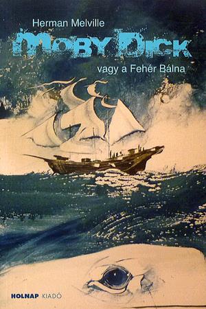 Moby Dick, vagy a Fehér Bálna