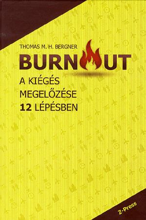 Burnout - A kiégés megelőzése 12 lépésben