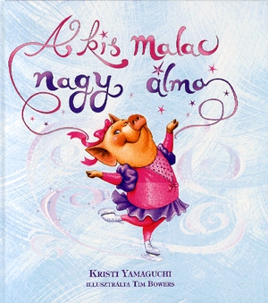 A kis malac nagy álma