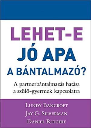 Lehet-e jó apa a bántalmazó?