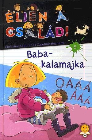 Éljen a család! 5. - Baba-kalamajka