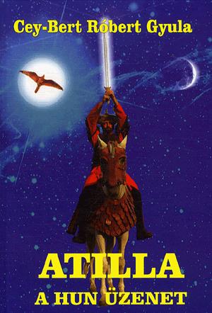 Atilla a hun üzenet