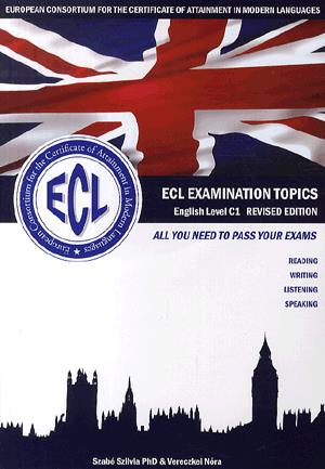 ECL Examination Topics - English Level C1 Revised Edition (2 CD melléklettel)
