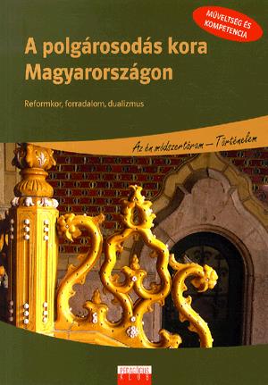 A polgárosodás kora Magyarországon