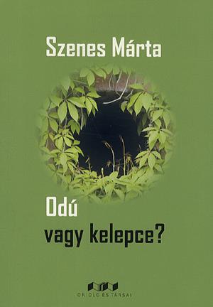 Odú vagy kelepce?