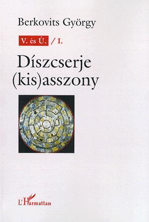 V. és Ú. / I. Díszcserje (kis)asszony