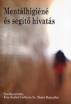 Mentálhigiéné és segítő hivatás