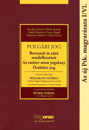 Az új Ptk. magyarázata I/VI. - Polgári jog-Bevezető és záró rendelkezések