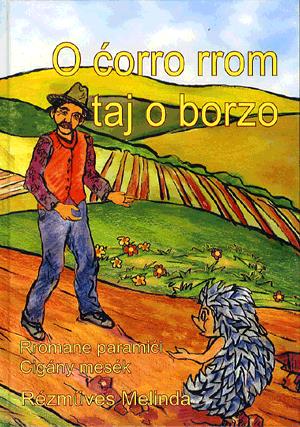 O corro rrom taj a borzo (A szegény cigány és a sündisznó)