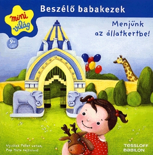 Beszélő babakezek: Menjünk az állatkertbe!