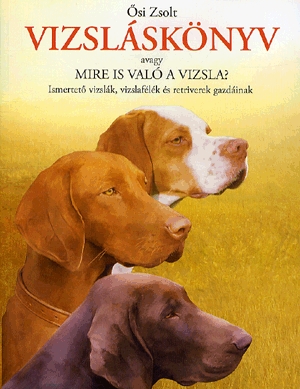 Vizsláskönyv, avagy mire is való a vizsla?