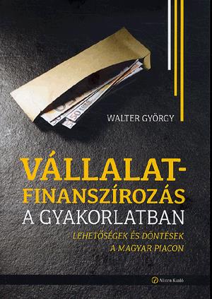 Vállalatfinanszírozás a gyakorlatban