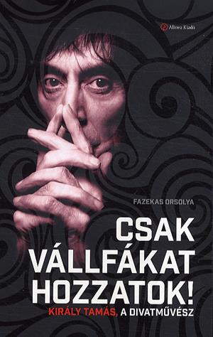 Csak vállfákat hozzatok!