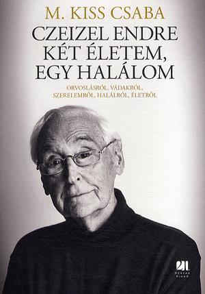 Czeizel Endre - Két életem, egy halálom