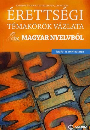 Érettségi témakörök vázlata magyar nyelvből