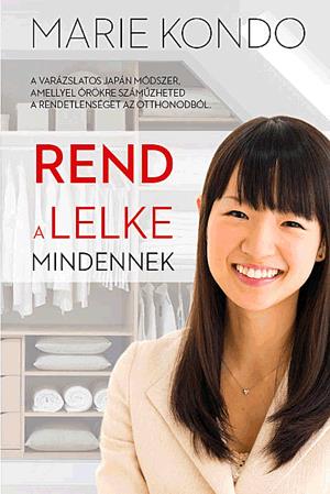 Rend a lelke mindennek