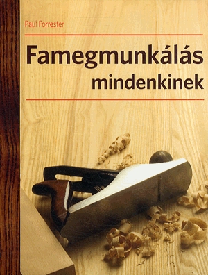 Famegmunkálás mindenkinek