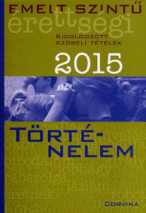 Emelt szintű érettségi 2015 - Történelem