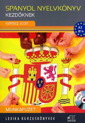 Spanyol nyelvkönyv kezdőknek - Munkafüzet (Letölthető hanganyag)