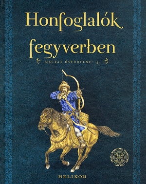 Honfoglalók fegyverben