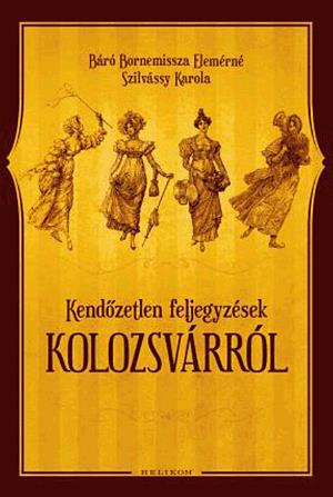 Kendőzetlen feljegyzések Kolozsvárról