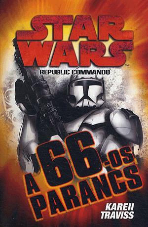 Star Wars - Republic Commando: A 66-os parancs