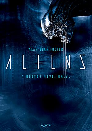 Aliens - A bolygó neve: Halál