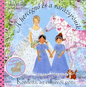 A hercegnő és a varázspónik: Konfetti, az esküvői póni
