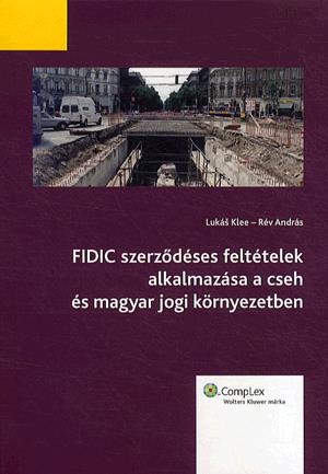 FIDIC szerződéses feltételek alkalmazása a cseh és magyar jogi környezetben