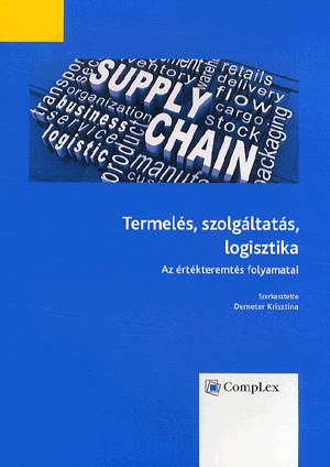 Termelés, szolgáltatás, logisztika