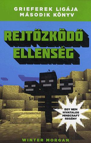 Rejtőzködő ellenség - Egy nem hivatalos Minecraft regény