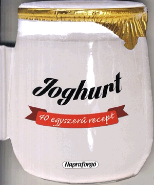Formás szakácskönyvek: Joghurt
