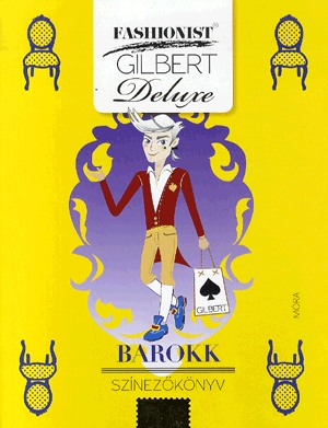 Fashionist Gilbert Deluxe: Barokk színezőkönyv