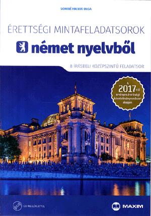 Érettségi mintafeladatsorok német nyelvből (CD melléklettel) - 8 írásbeli középszintű feladatsor