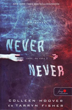 Never Never – Soha, de soha 2.