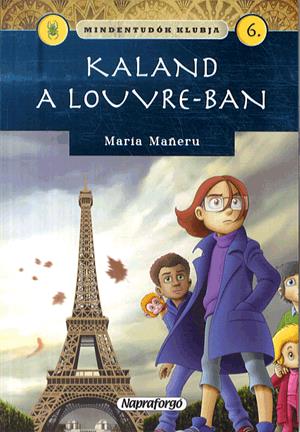 Mindentudók klubja 6. - Kaland a Louvre-ban