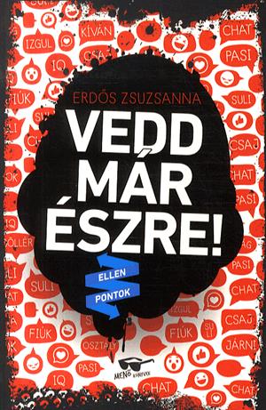 Vedd már észre!