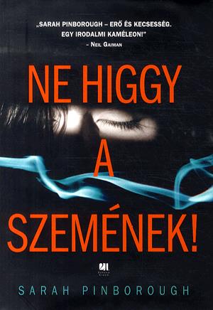 Ne higgy a szemének!