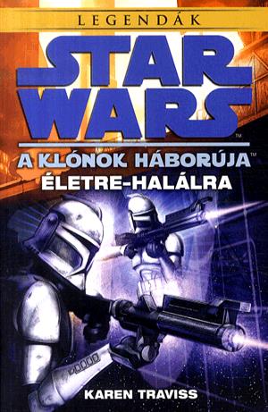 Star Wars - A klónok háborúja: Életre-halálra