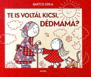 Te is voltál kicsi, dédmama?