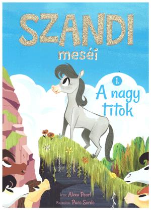 Szandi meséi 1. - A nagy titok