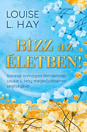 Bízz az életben!
